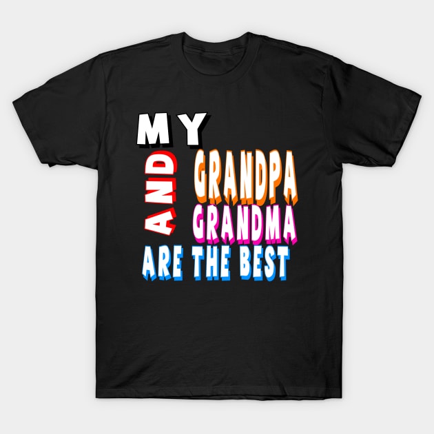 my grandma and grandpa are the best T-Shirt by sarahnash